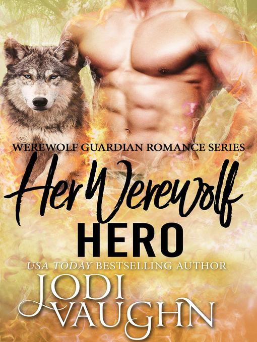 Title details for Her Werewolf Hero by Jodi Vaughn - Available